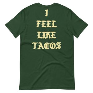 I Feel Like Tacos Tee