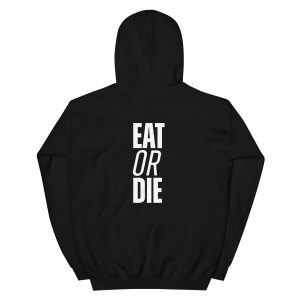 Eat or Die Hoodie
