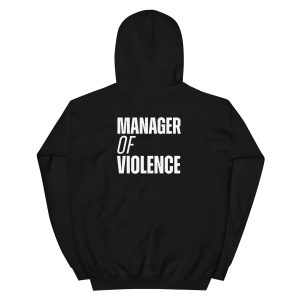 Manager of Violence Hoodie